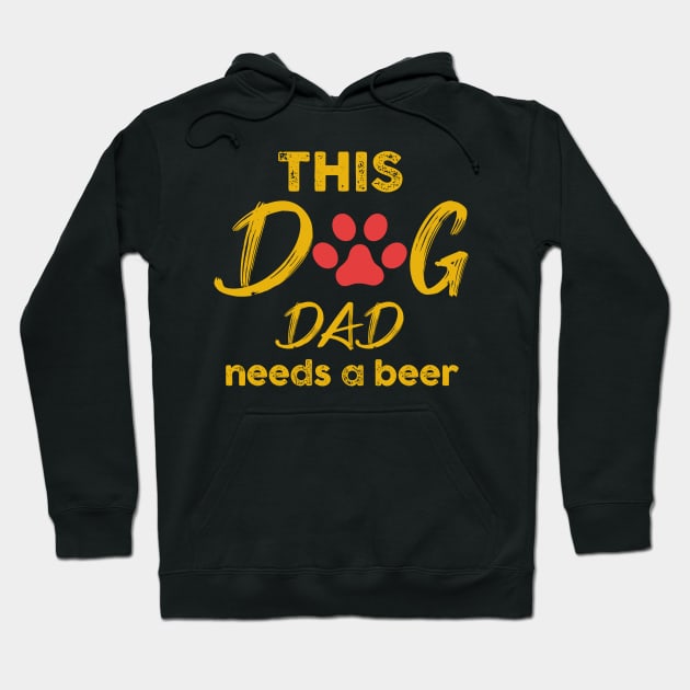 This Dog Dad Needs A Beer Hoodie by MetropawlitanDesigns